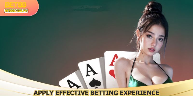 Apply effective betting experience