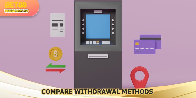 Depending on the form of withdraw, there will be different advantages