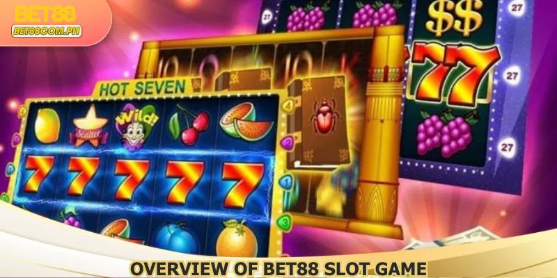 Overview of Bet88 Slot game