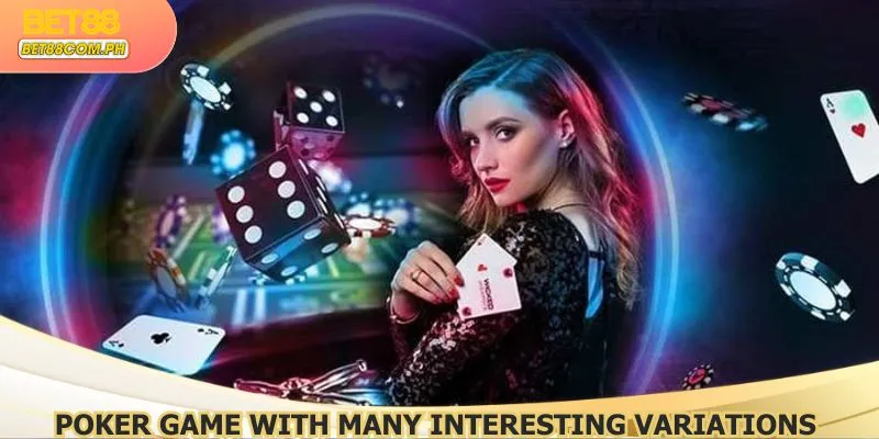 Poker Game with many interesting variations