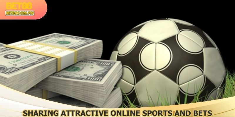 Sharing attractive online Sports BET88 and bets