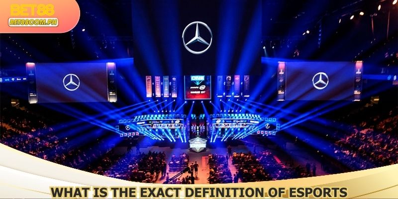 What is the exact definition of Esports